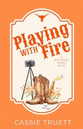 Playing with Fire- Cassie Truett *signed*