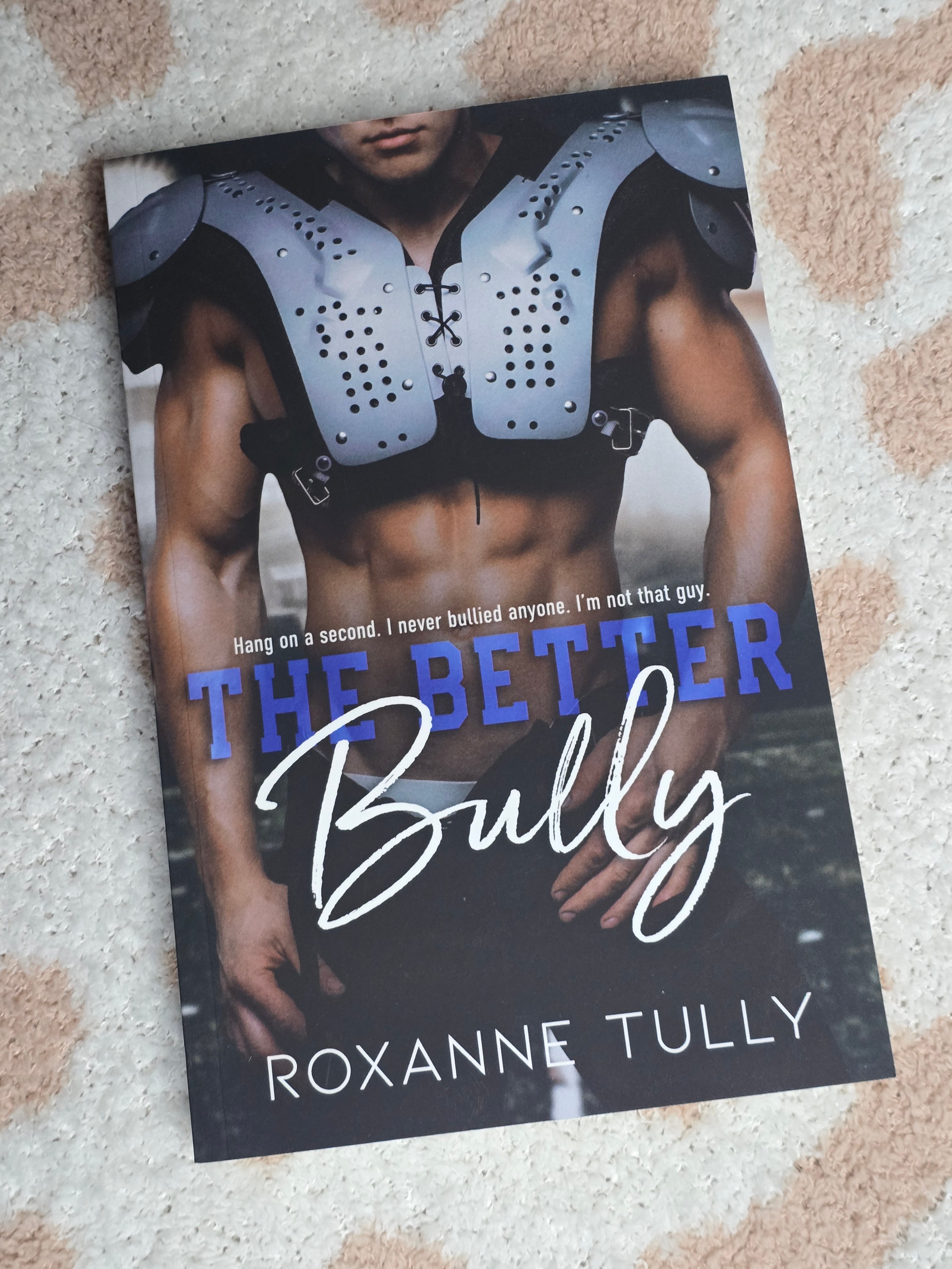The Better Bully- Roxanne Tully