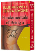 Fundamentals of Being a Good Girl- Julie Murphy & S. Simone