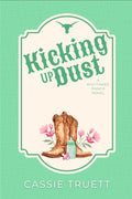 Kicking Up Dust- Cassie Truett **PREORDER**