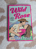 Wild Rose- Roxanne Tully *signed*