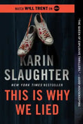 This is Why We Lied- Karin Slaughter